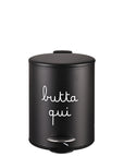 Pattumiera decoro "Butta qui" nero e scritta bianco. Simple day
