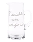 Brocca in vetro decoro "L'appetito vien mangiando" 1,2lt., trasparente con scritta in bianco. Simple day